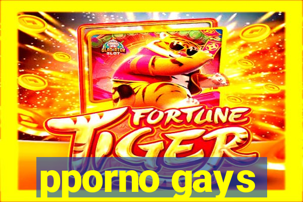 pporno gays